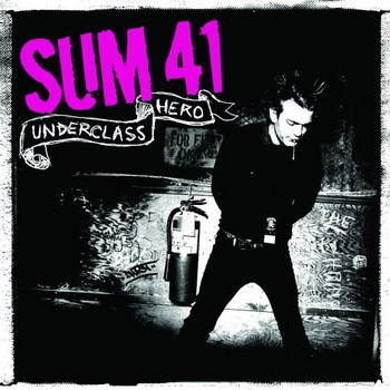 Sum 41 - Underclass Hero (2007