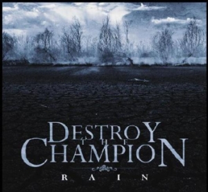 Destroy The Champion - Rain [EP] (2007)
