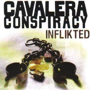 Cavalera Conspiracy - Inflikted (2008)