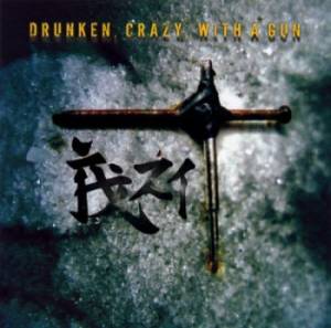 Ambassador21 - Drunken Crazy with A Gun (2007)