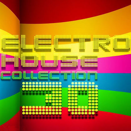 Electro House Collection 30 Electro House Collection 30