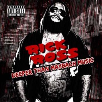 Rick Ross - Deeper Than Maybach Music (2009)