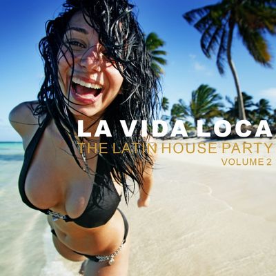La Vida Loca - The Latin House Party Vol.2 (2009)