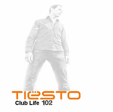 Tiesto - Club Life 102 (13-03-2009)