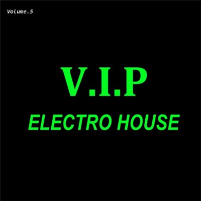 V.I.P - Electro House Vol.5 (2009)