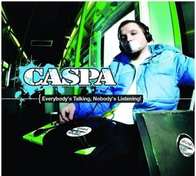 Caspa - Everybody’s Talking, Nobody Listening! (2009)