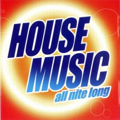 House Music All Nite Long