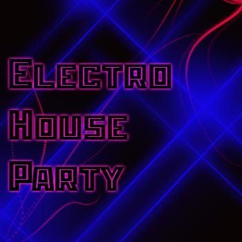 Electro House Party (22.06.09)