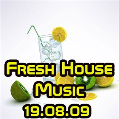 Fresh House Muisc (19.08.09)