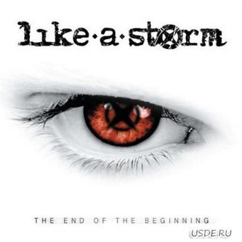 Like A Storm - The End Of The 
Beginning (2009)