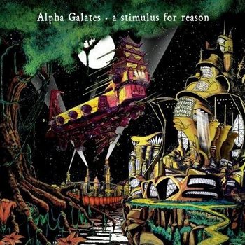 Alpha Galates - A Stimulus For Reason
 (2008)