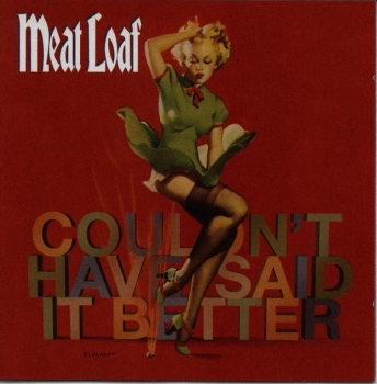 meat loaf couldn t have said it better