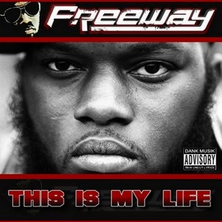 Freeway - This Is My Life (2010)