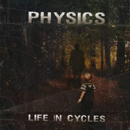 Physics - Life In Cycles (2010)
