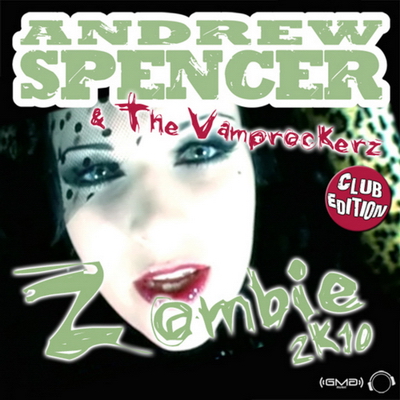 VA-Andrew Spencer & The 
Vamprockerz - Zombie 2k10 (Club Edition) (2010)