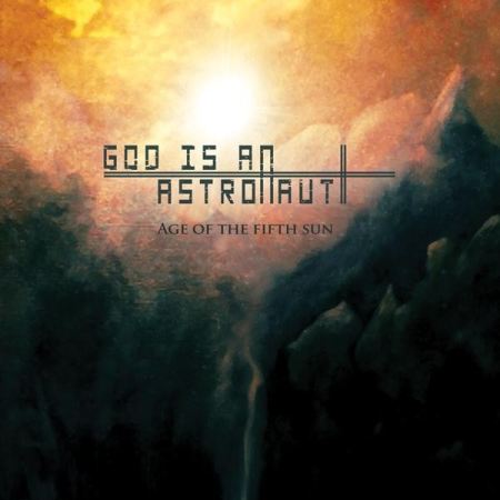 God Is an Astronaut - Age of the 
Fifth Sun (2010)