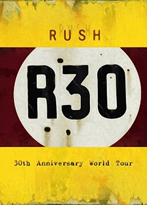 Rush - R30 - 30th Anniversary World Tour (2005)