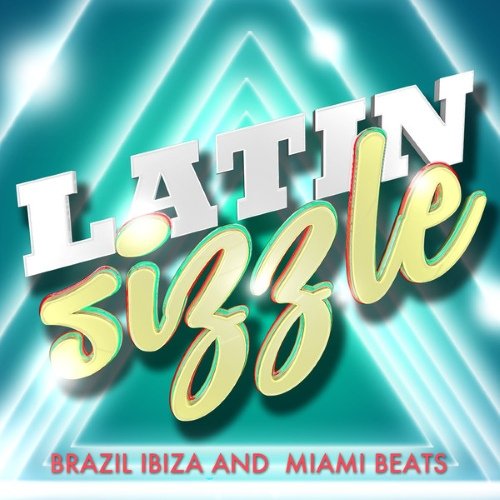 Latin Sizzle Brazil Ibiza and Miami Beats (2014) 1415007089_500