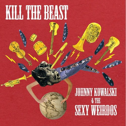 Johnny Kowalski & the Sexy Weirdos - Kill the Beast (2014)  1416928628_cover