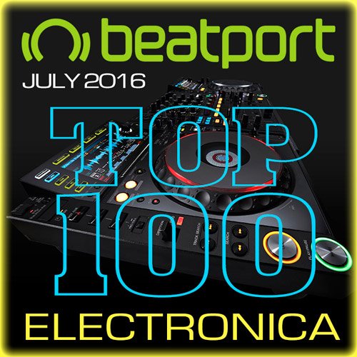 VA-Beatport Top 100 Electronica July 2016 (2016)