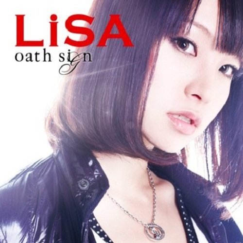 LiSA - Oath Sign (2011)