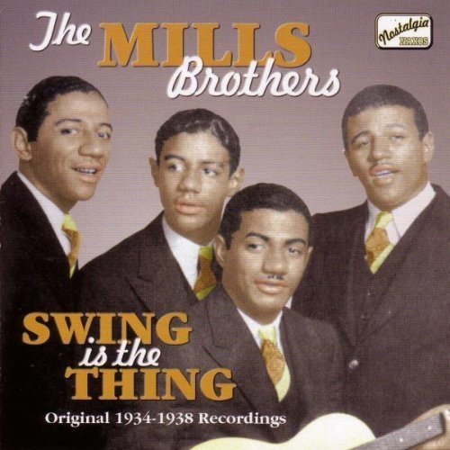 The Mills Brothers - Swing is the Thing - Original 1934-1938 Recordings (2005) The Mills Brothers - Swing is the Thing - Original 1934-1938 Recordings (2005)