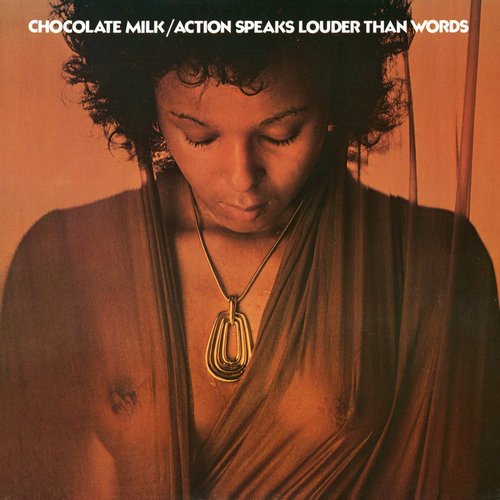 Chocolate Milk - Action Speaks Louder Than Words (1975) [Reissue 2006]