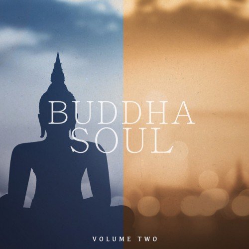 VA - Buddha Soul Vol.2: Super Calm & Chilled Music For Meditation Yoga and Relaxation (2017)