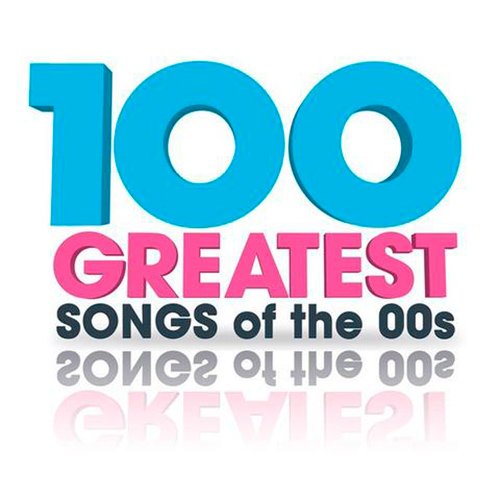 VA-100 Greatest Songs of the 00s (2020)
