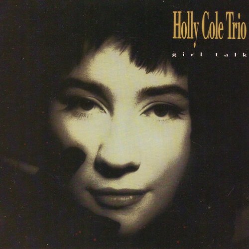 Holly Cole Trio - Girl Talk (1990) lossless