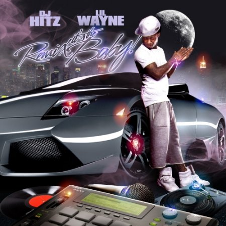 DJ Hitz & Lil Wayne - Its The Remix Baby (2008)