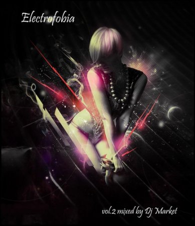 Electrofobia vol.2 - mixed by Dj Market