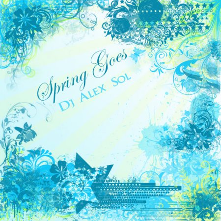 Dj Alex Sol - Spring Goes (2009)