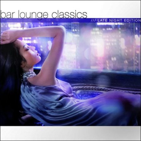 Bar Lounge Classics - Late Night Edition (2009)