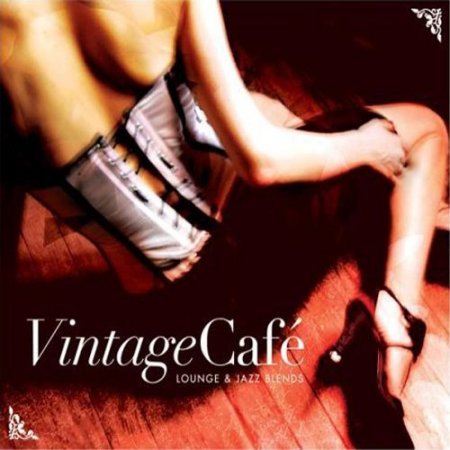 Vintage Cafe - Lounge And Jazz Blends (2007)