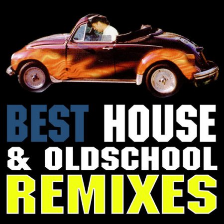 Best House & Oldschool Remixes (2009)