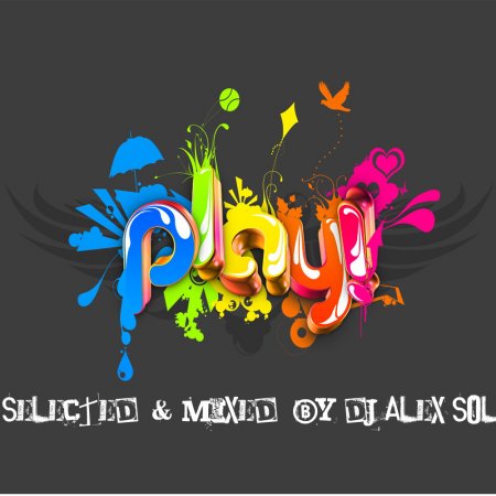 Dj Alex Sol - Play! (2009)