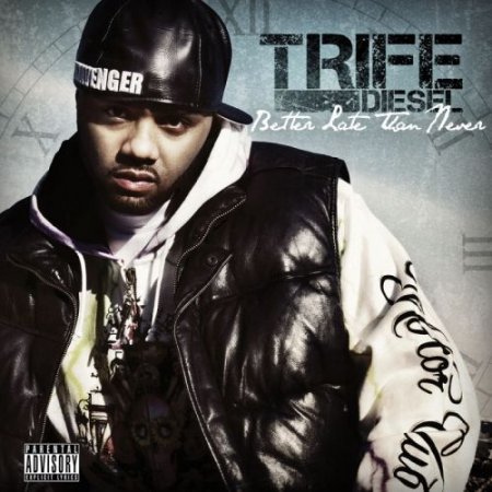 Trife Diesel - Better Late Than Never-2009 Trife Diesel - Better Late Than Never-2009