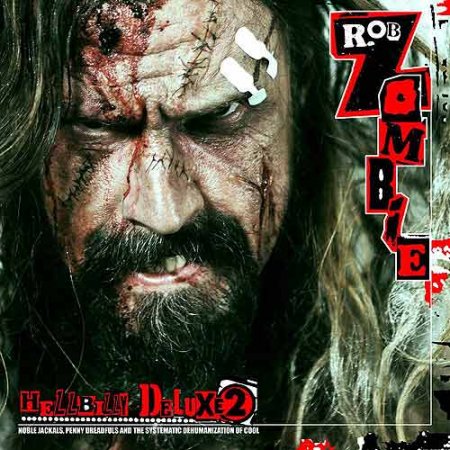 Rob Zombie - Hellbilly Deluxe 2: 
Noble Jackals, Penny Dreadfuls and the Systematic Dehumanization of Cool
 (2010)