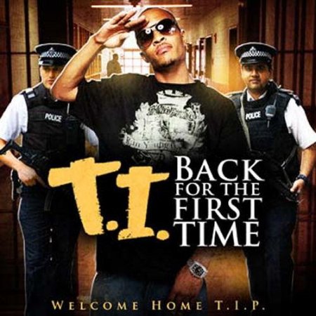 T.I. - Back For The First Time (2010)