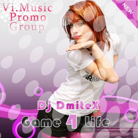 Game 4 Life [Mixed by Dj DmiteX]