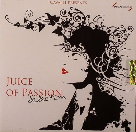 VA-Cavalli Presents Juice Of Passion Selection (2010)