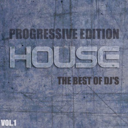VA-House - The Best of Dj's 
(Progressive Edition) Vol.1 (2010)
