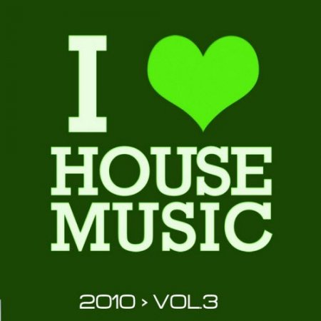 VA-I Love House Music: Vol 3