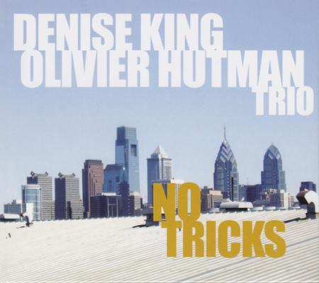 Denise King Olivier Hutman Trio - No Tricks (2011)