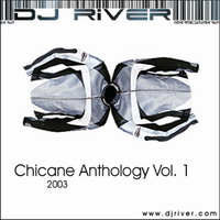 Dj RiVER - Chicane Anthology Vol 1 (2003)