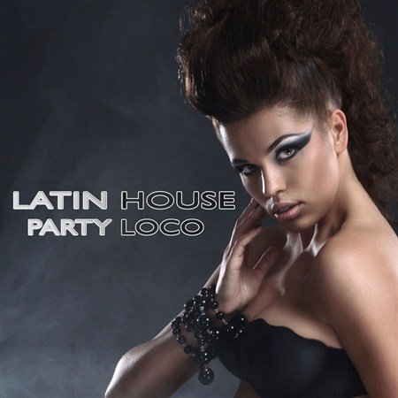VA - Latin House Party Loco (2013)
