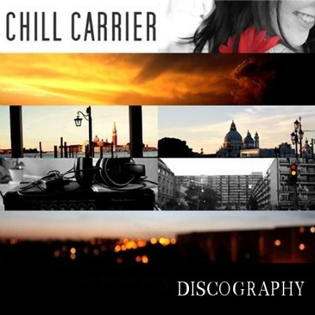 Chill Carrier - Discography (2008-2012) 9CD