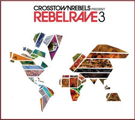 VA-Crosstown Rebels Present: Rebel Rave 3 (2013)