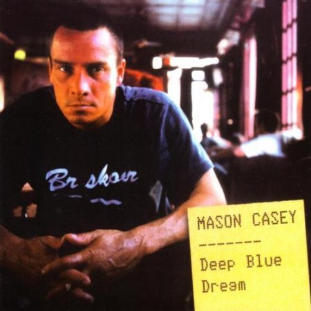 Mason Casey - Deep Blue Dream (2003)